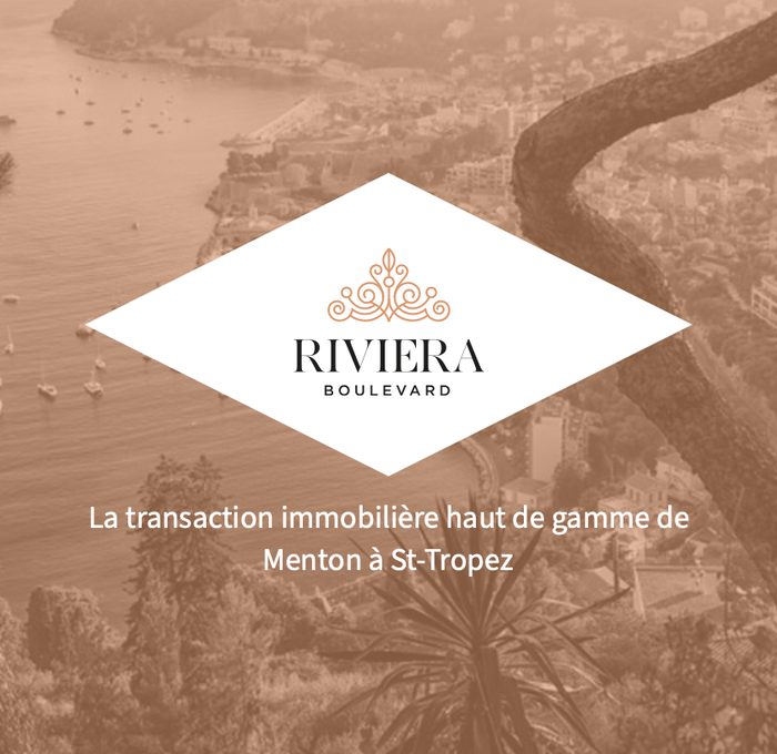 Riviera Boulevard — La transaction immobilière haut de gamme, de Menton à Saint-Tropez